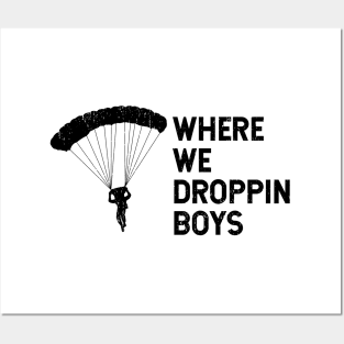 Where We Dropping Boys Funny Meme - Distressed Design Posters and Art